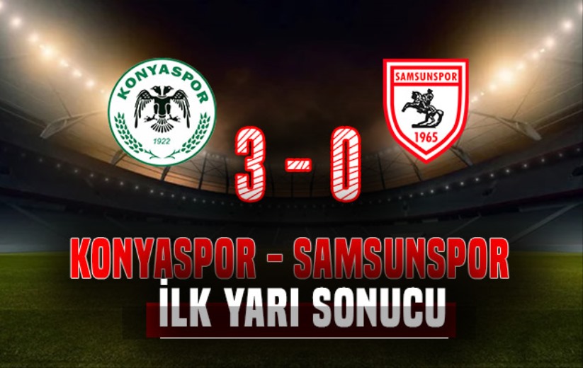 Konyaspor 3 - 0 Samsunspor: İlk yarı sonucu