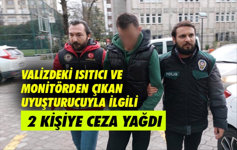 Samsun'da valizdeki ısıtıcı ve monitörden çıkan uyuşturucuyla ilgili 2 kişiye ceza yağdı