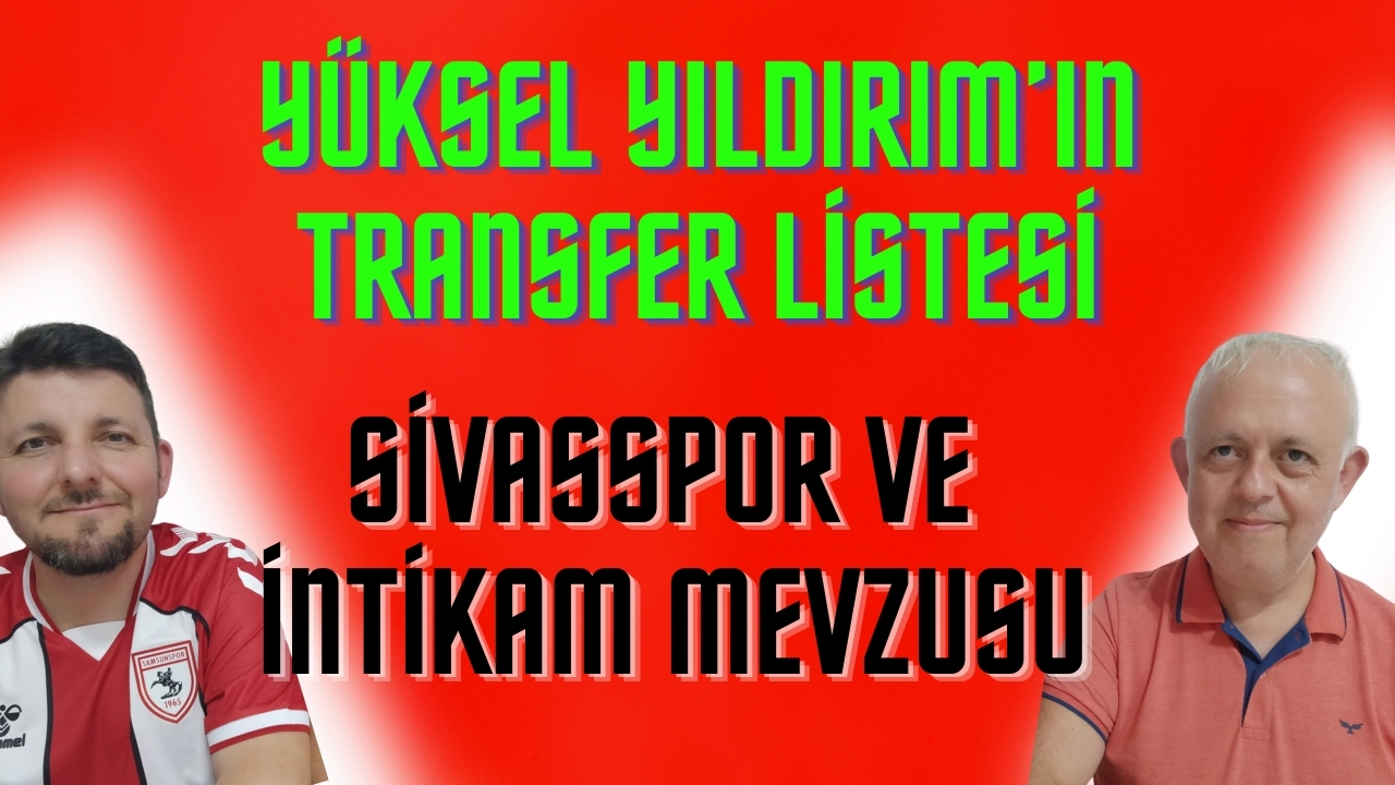 Yüksel Yıldırım'ın transfer listesi