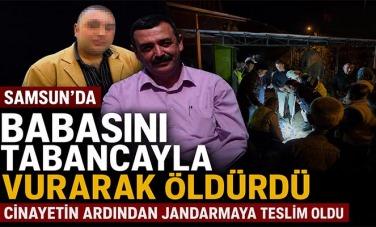 Babasını tabancayla vurarak öldürüp jandarmaya teslim oldu
