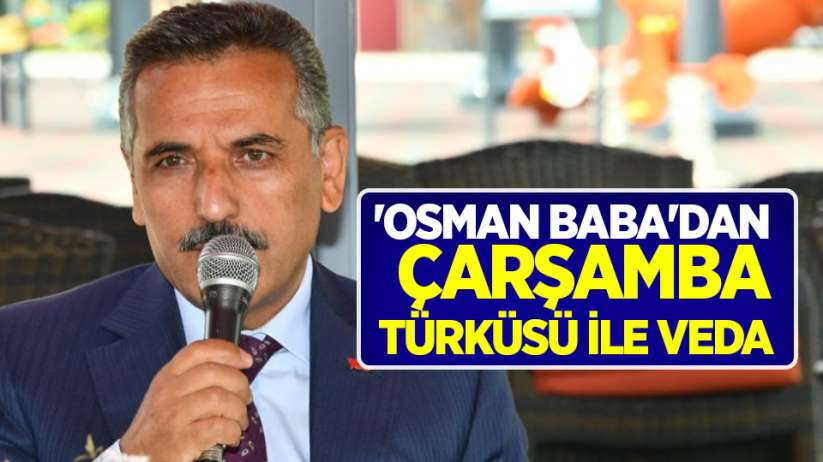 'Osman Baba'dan Çarşamba Türküsü ile veda