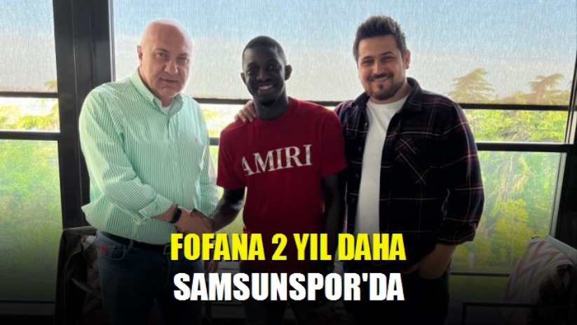 Fofana 2 yıl daha Samsunspor'da