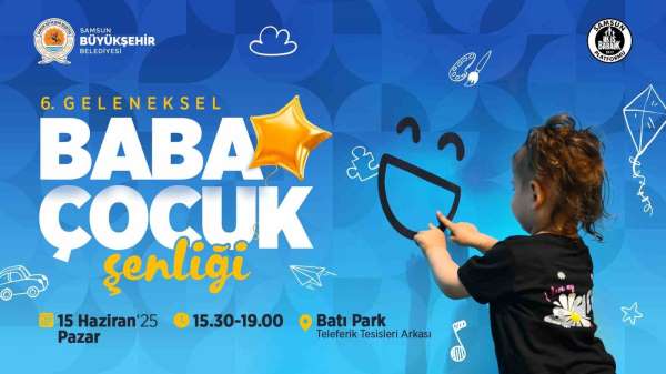 Babalar ve çocuklar, 6. Geleneksel Baba Çocuk Şenliği'nde buluşuyor