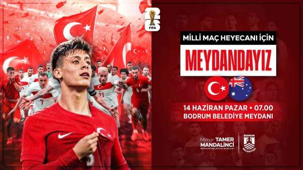 Dünya Kupası heyecanı Bodrum Belediye Meydanı'nda yaşanacak