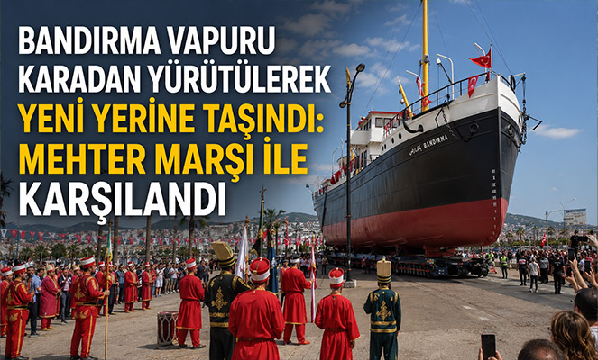 Bandırma Vapuru karadan yürütülerek yeni yerine taşındı: Mehter marşı ile karşılandı