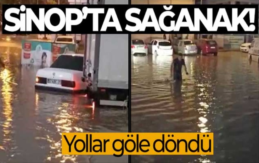 Boyabat'ta sağanak: Yollar göle döndü