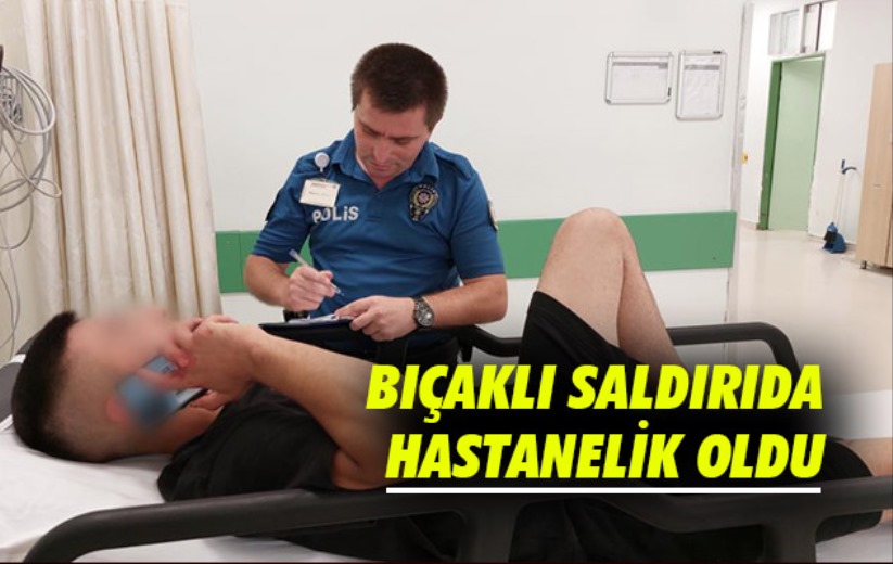 Samsun'da bıçaklı saldırıda hastanelik oldu