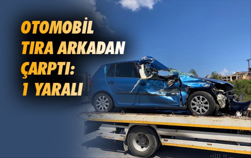 Samsun'da otomobil tıra arkadan çarptı: 1 yaralı