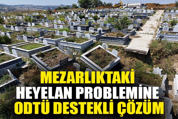 Mezarlıktaki heyelan problemine ODTÜ destekli çözüm