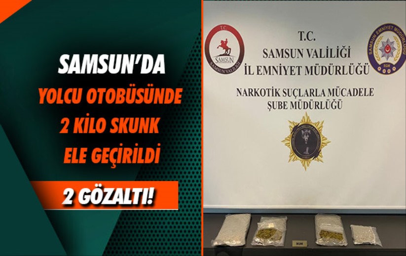 Samsun'da yolcu otobüsünde 2 kilo skunk ele geçirildi: 2 gözaltı