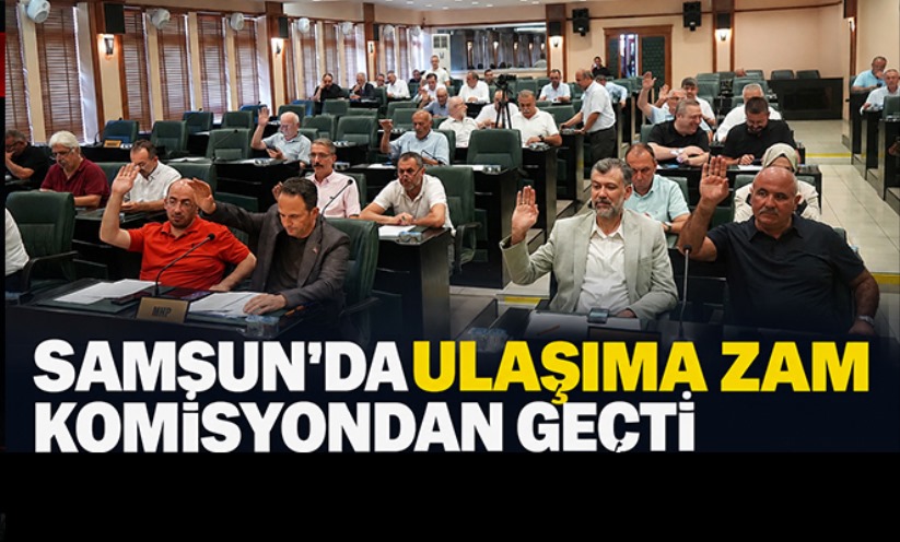 Samsun'da ulaşıma zam teklifi komisyondan geçti