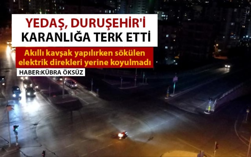 YEDAŞ, Duruşehir'i karanlığa terk etti