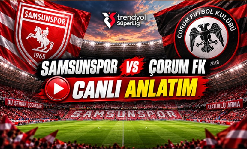 Canlı Anlatım: Samsunspor - Çorum FK Maçında Gol Düellosu