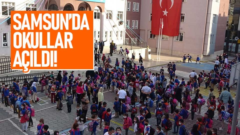 Samsun'da okullar açıldı!