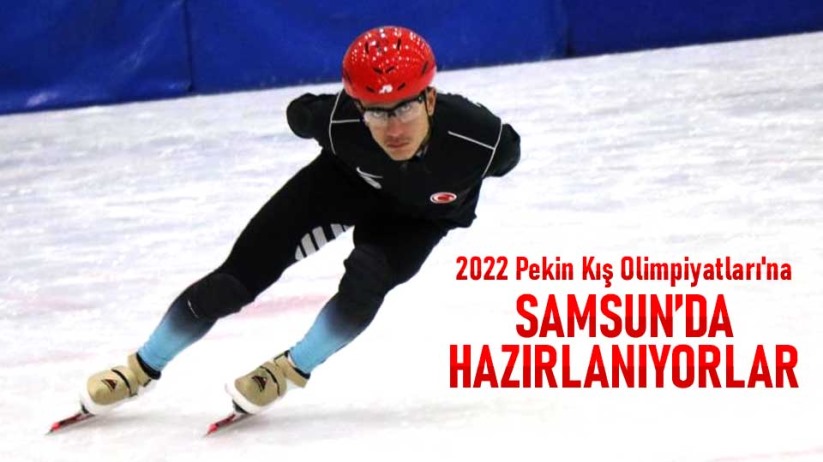 2022 Pekin Kış Olimpiyatları'na Samsun'da hazırlanıyorlar