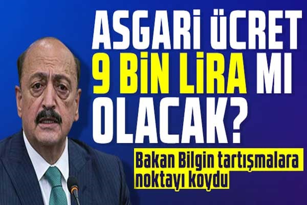 Bakan Bilgin'den yeni asgari ücret açıklaması!