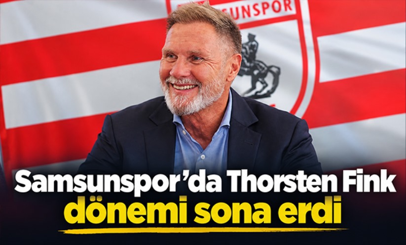 Samsunspor'da Thorsten Fink dönemi sona erdi