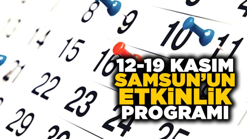 12-19 Kasım Samsun'un etkinlik programı