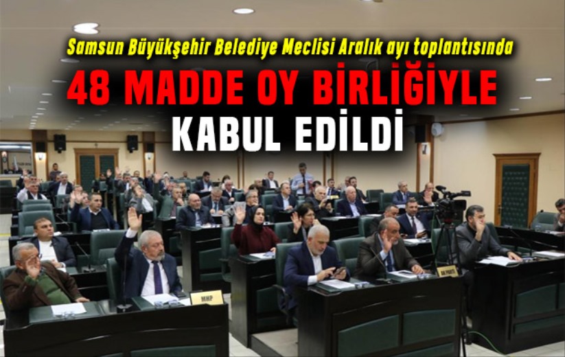 48 gündem maddesi oy birliğiyle kabul edildi