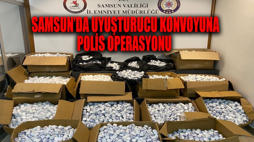 Samsun'da peş peşe giden 3 araçtan 350 bin uyuşturucu hap ele geçirildi