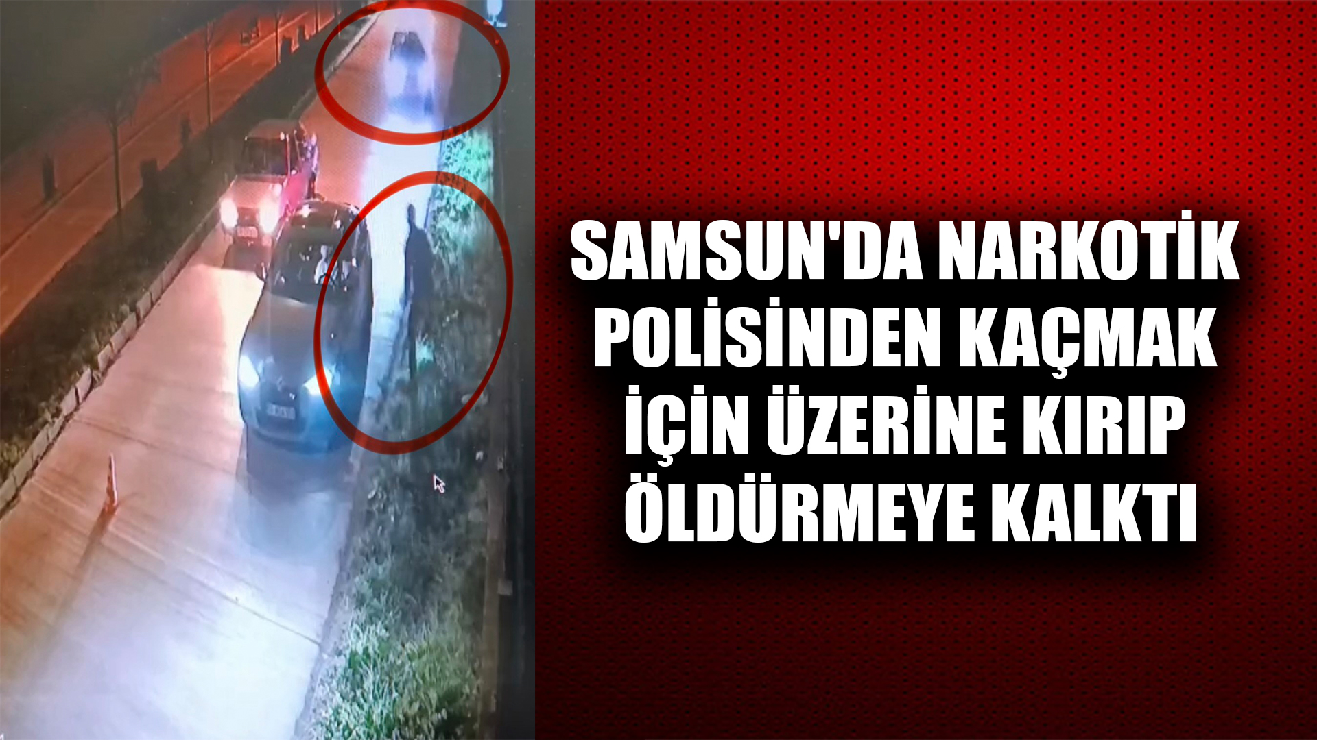 Dehşet saçan aracın polise çarpma anı kameraya yansıdı