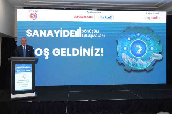 Murzioğlu: 'Sanayide dijital dönüşüm artık tercih değil, zorunluluk'