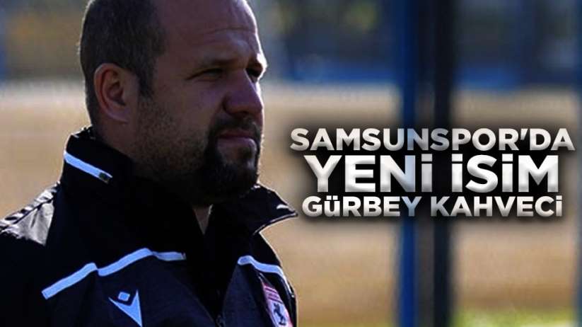 Gürbey Kahveci Samsunspor'da