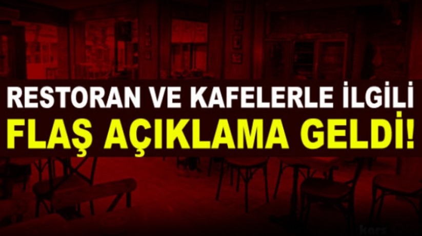 Restoran ve kafelerle ilgili flaş açıklama geldi