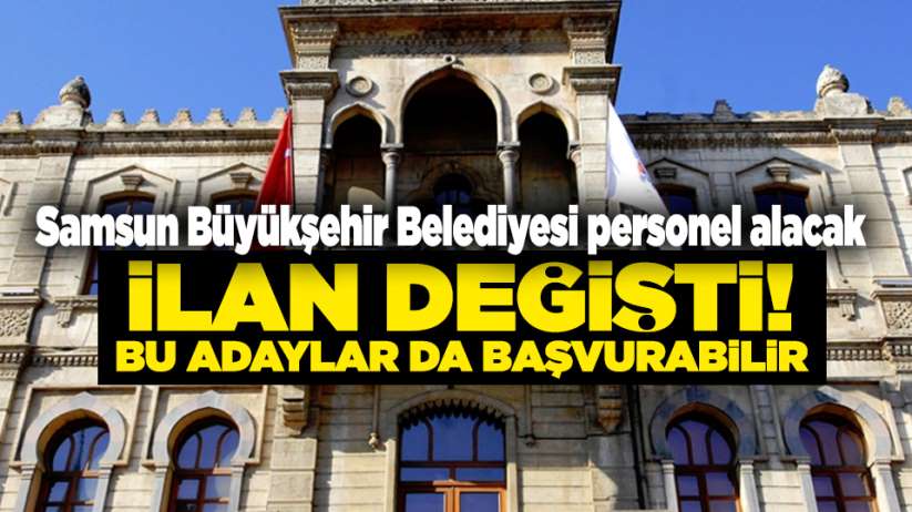Samsun Büyükşehir Belediyesi personel alacak! Bu adaylar da başvurubilir
