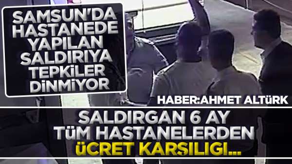 Samsun'da sağlıkta şiddete tepkiler dinmiyor