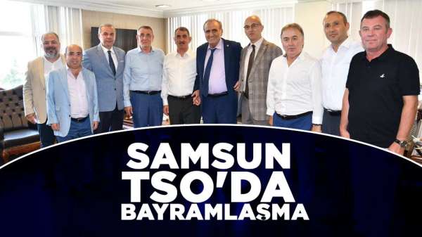 Samsun TSO Başkanı Murzioğlu: 'Bayramlar toplumsal birlikteliği sağlıyor'