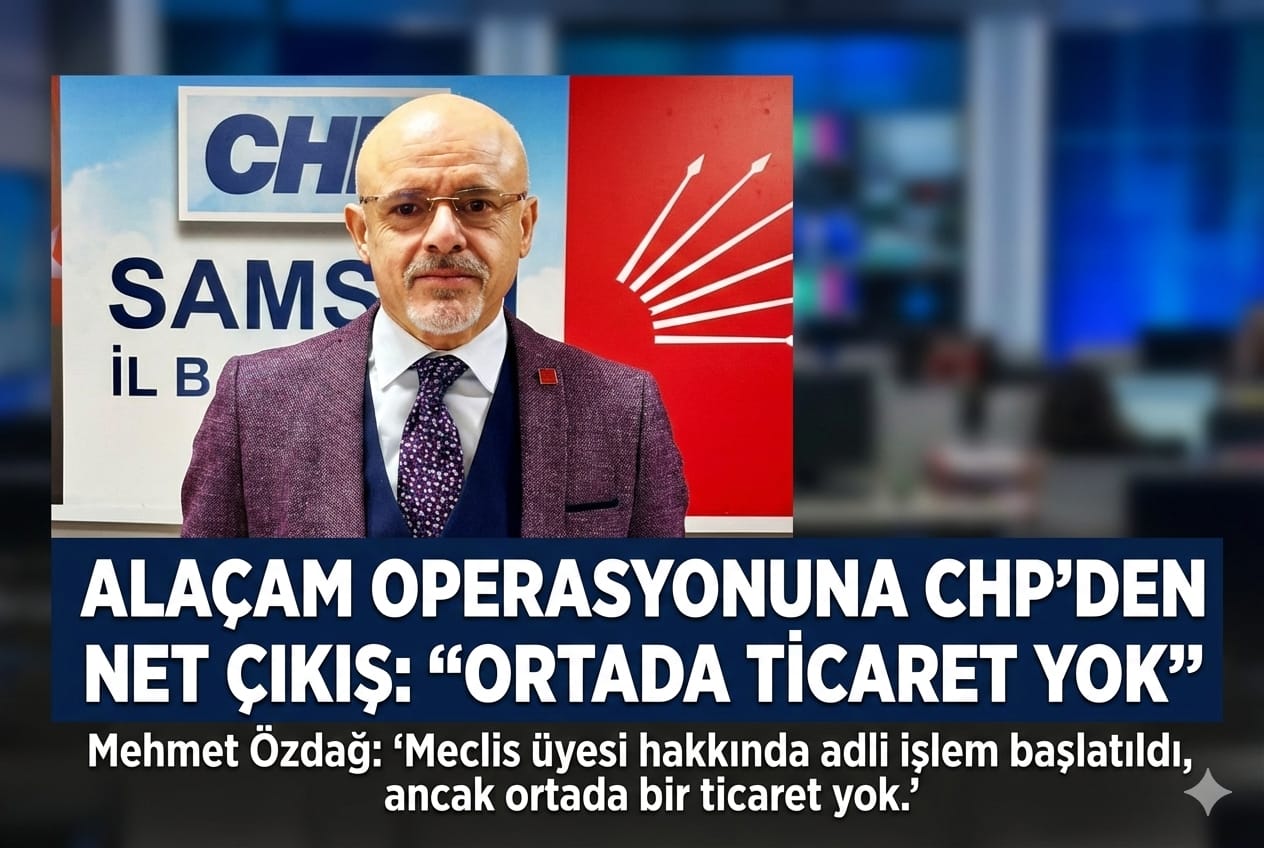 Alaçam Operasyonuna CHP'den Net Çıkış: 'Ortada Ticaret Yok''