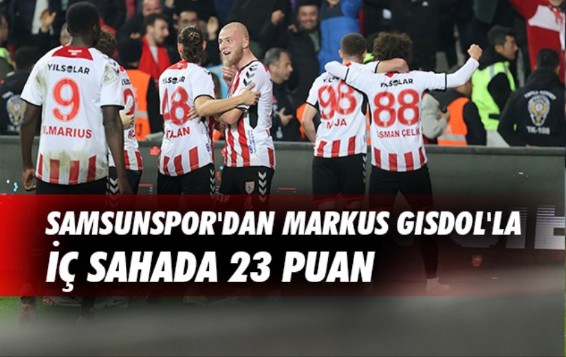 Samsunspor'dan Markus Gisdol'la iç sahada 23 puan