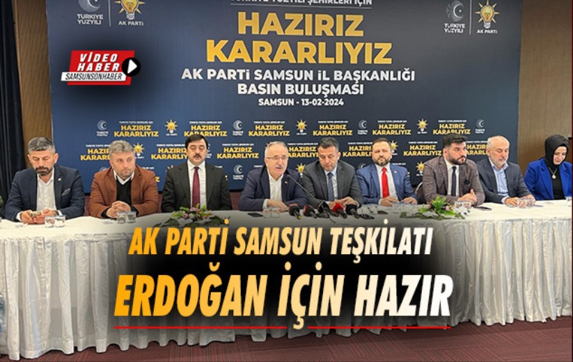 AK Parti Samsun teşkilatı Erdoğan için hazır