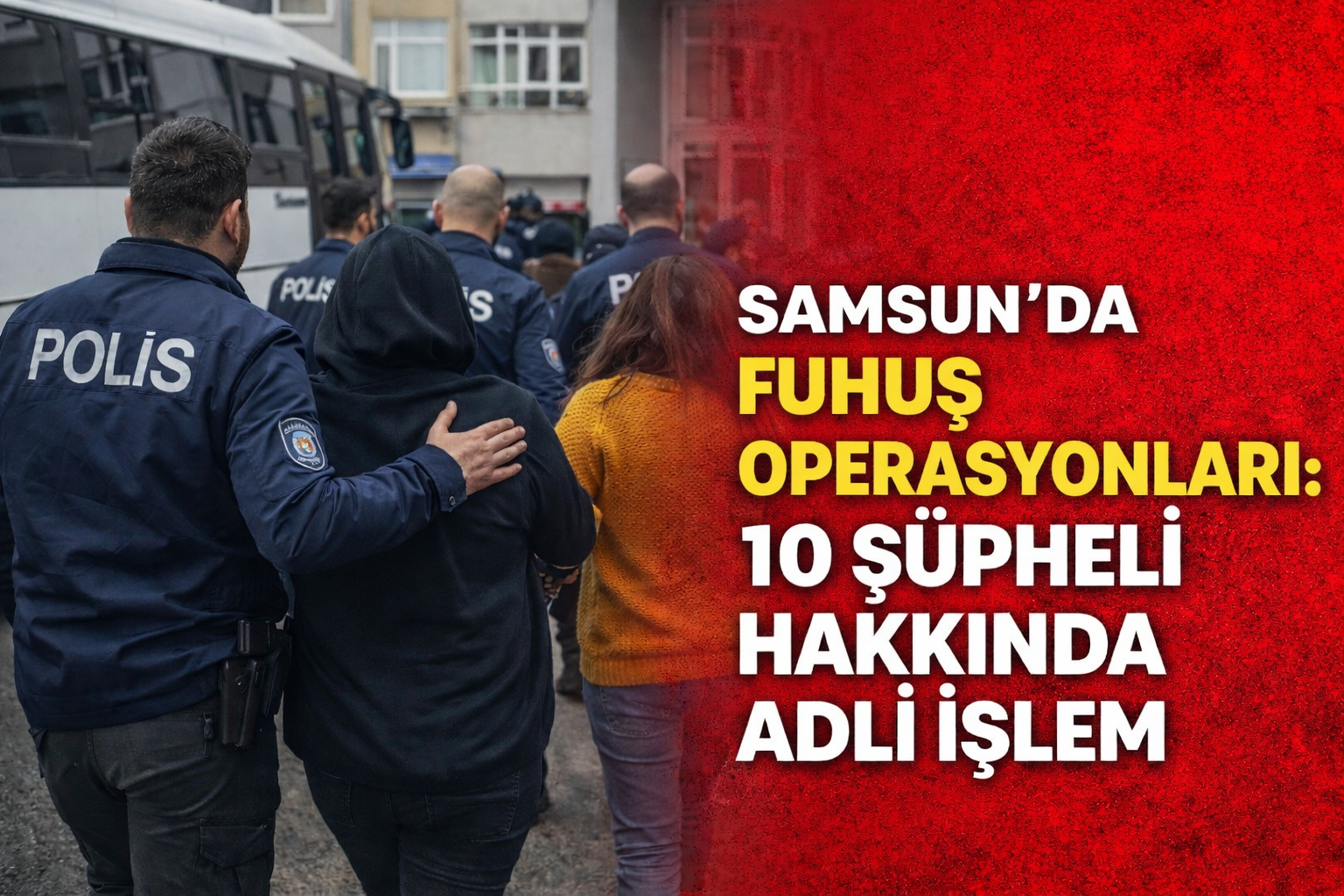 Samsun'da Fuhuş Operasyonları: 10 Şüpheli Hakkında Adli İşlem
