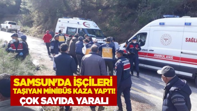Samsun'da işçileri taşıyan minibüs kaza yaptı! Çok sayıda yaralı 
