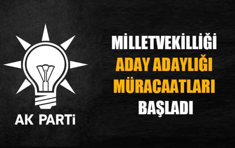 AK Parti'de milletvekilliği aday adaylığı müracaatları başladı