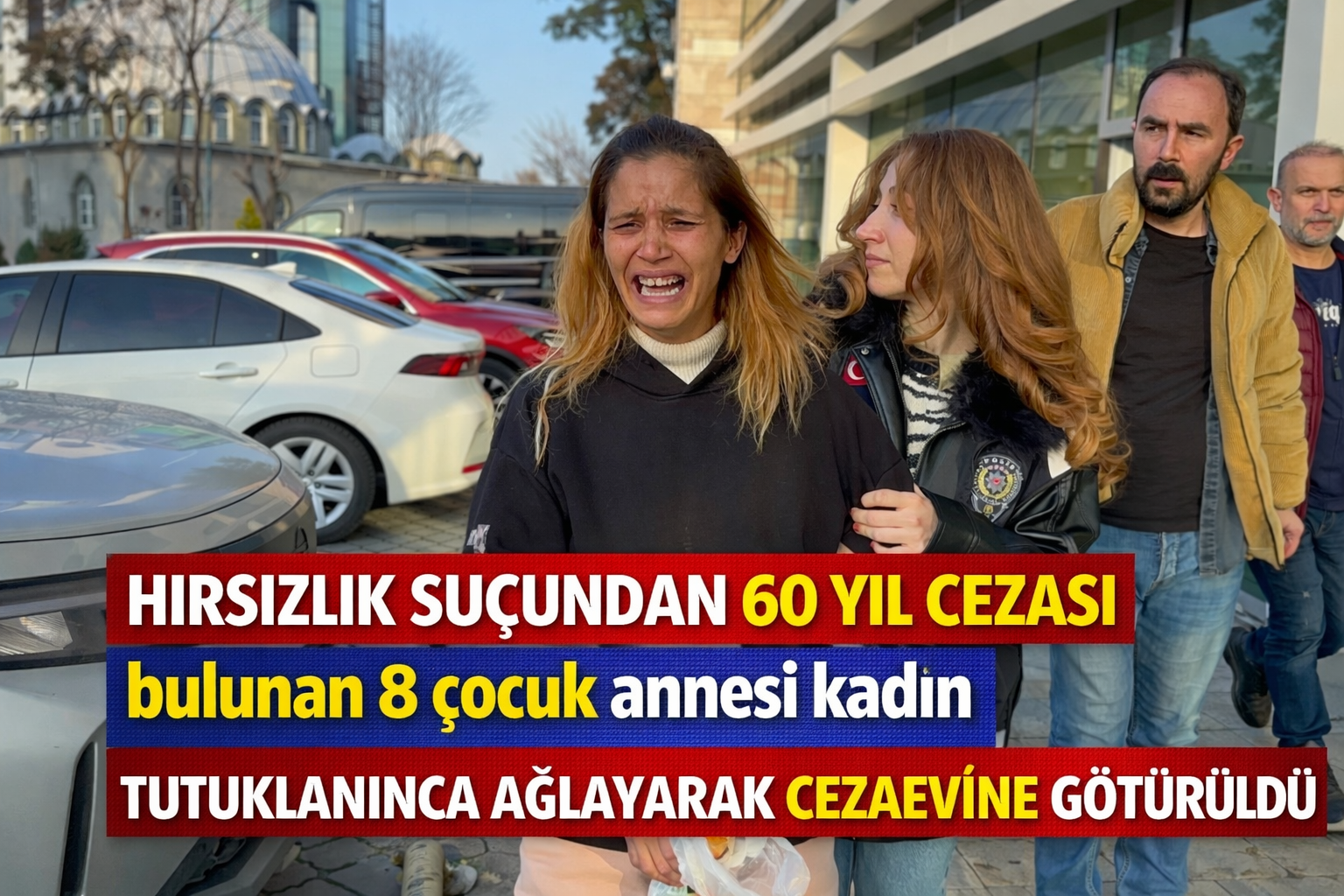 8 çocuk annesi kadın tutuklanınca ağlayarak cezaevine götürüldü