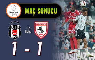 Samsunspor, Beşiktaş'a boyun eğmedi: 1-1