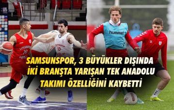 Samsunspor, iki branşta yarışan tek Anadolu takımı özelliğini kaybetti