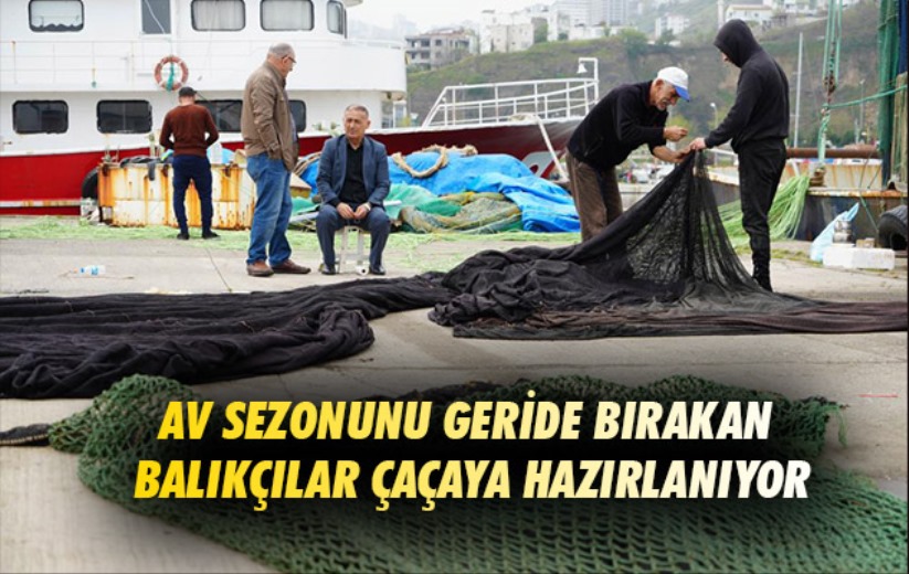 Samsun'da av sezonunu geride bırakan balıkçılar çaçaya hazırlanıyor