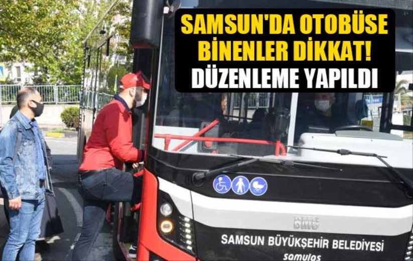 Samsun'da otobüse binenler dikkat! Düzenleme yapıldı