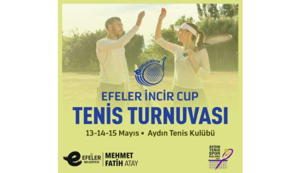 Efeler'de 'İncir Cup Tenis Turnuvası' heyecanı başlıyor - Aydın haber