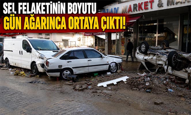 Sel felaketinin boyutu gün ağarınca ortaya çıktı