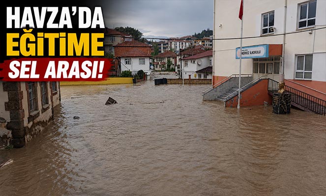 Havza'da eğitime sel arası