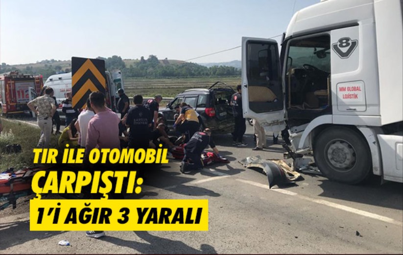 Samsun'da tır ile otomobil çarpıştı: 1'i ağır 3 yaralı