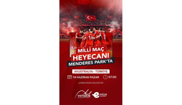 Efeler'de milli maç coşkusu Menderes Park'ta yaşanacak