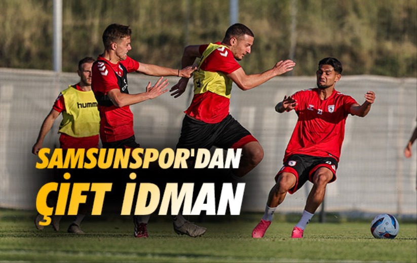 Samsunspor'dan Çift İdman 