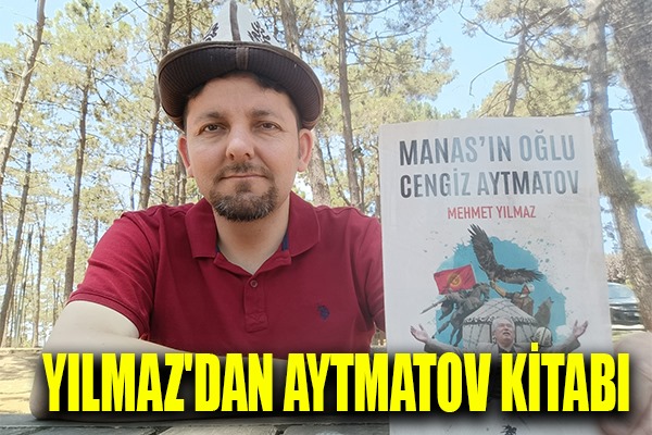 Yılmaz'dan Aytmatov Kitabı 
