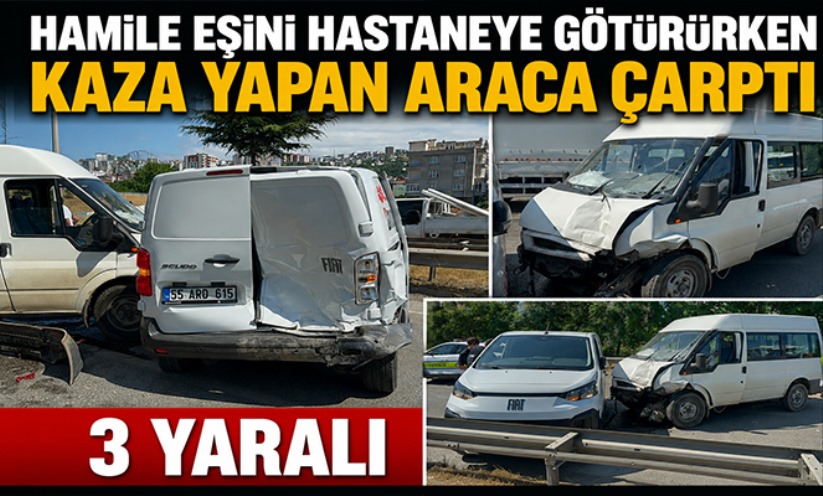 Hamile eşini hastaneye götürürken kaza yapan araca çarptı: 3 yaralı